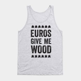 Euro's Give Me Wood Tank Top